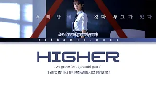 HIGHER - AVA GRACE (OST K-DRAMA PYRAMID GAME) LYRICS, ENG | INA TERJEMAHAN BAHASA INDONESIA