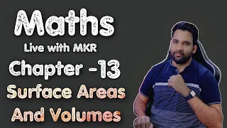 Maths Class 9th l Chapter - 13 (Surface Areas and Volumes) Live with MKR