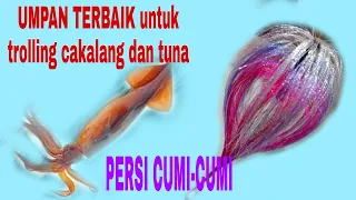 Tutorial cara membuat umpan persi cumi-cumi untuk ikan cakalang dan tunai # Papa RETTE mania