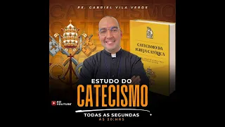 Estudo do Catecismo - Aula 29 | Pe. Gabriel Vila Verde