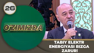 O'zimizda Tok Shou 26-son TABIY ELEKTR ENERGIYASI BIZGA ZARUR! (06.05.2024)