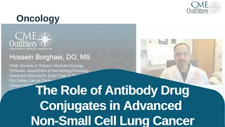 The Role of Antibody Drug Conjugates in Advanced Non-Small Cell Lung Cancer