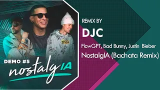 NostalgIA (Bachata Remix DJC) Justin Bieber, Bad Bunny, Daddy Yankee, FlowGPT