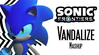 Sonic Frontiers - Vandalize Mashup