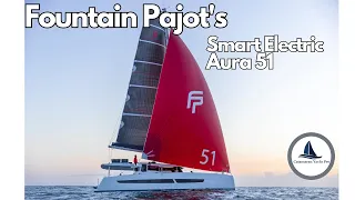 Fountain Pajot - Aura 51. A Carbon Neutral Future with Smart Electric Solar Cruising Catamarans