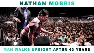 Man Walks Upright After 43 Years - Testimony - Nathan Morris