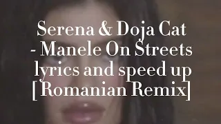 Serena & Doja cat - Manele On Streets lyrics,  speed up [ Romanian Remix ] #fypシ #trending #viral