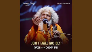 Jodi Thaake Nosibey (feat. Chishty Baul)