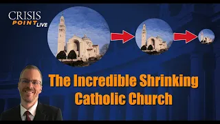 The Incredible Shrinking Catholic Church