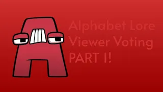 Alphabet Lore Viewer Voting Part 1!