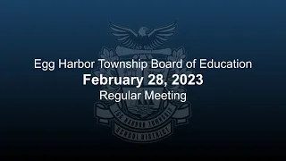 Board of Education - Regular Meeting - February 28, 2023