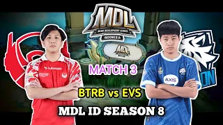 BTRB vs EVS Match 3- BIGETRON BETA vs EVOS ICON Game 3 - MDL ID SEASON 8