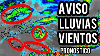 Aviso pronóstico de lluvias y vientos en varios paises