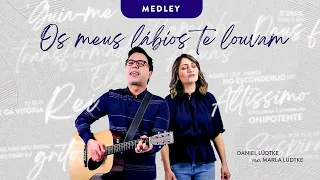 MEDLEY DANIEL LÜDTKE - "Os meus lábios te louvam" / feat. Marla Lüdtke