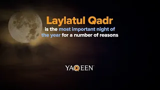 What is Laylatul Qadr? | 7 Reasons Why It’s Important