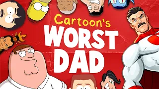 Who is Animations WORST Dad?