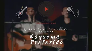 Esquema Preferido - DJ Ivis Ft. Tarcísio do Acordeon (cover)