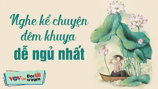 15 Phút Nghe Kể Chuyện Đêm Khuya Dễ Ngủ Nhất | Đọc Truyện Đêm Khuya Đài Tiếng Nói Việt Nam VOV 636