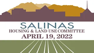 04.19.22 Housing and Land Use Committee Meeting of April 19, 2022