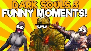 DARK SOULS 3 FUNNY FAILS and FUNNY MOMENTS!