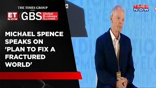 Michael Spence Speaks On 'Plan To Fix A Fractured World' | ET Now GBS 2024
