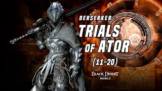 Trials of Ator (lvl 11-20) [ Berserker ] | Black Desert Mobile