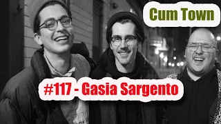 CUM TOWN preMIUM #117 - Gasia Sargento | Cum Town podcast