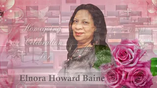 Homegoing Celebration Service for Mrs.  Elnora Howard Baine