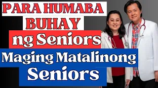 Para Humaba ang Buhay ng Seniors: Maging Matalino na Senior. - By Doc Willie Ong