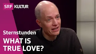 The Concept of true Love: Talk with Alain de Botton | Sternstunde Philosophie | SRF Kultur