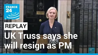 REPLAY: UK's Truss says she will resign as PM • FRANCE 24 English