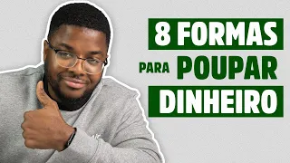 8 FORMAS PARA POUPAR MAIS DINHEIRO TODO FIM DO MÊS