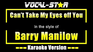 Barry Manilow - Can't Take My Eyes off You (Karaoke Version) with Lyrics HD Vocal-Star Karaoke