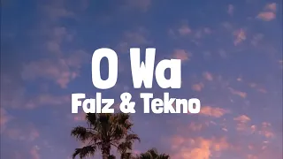 Falz & Tekno - O Wa (Lyrics)