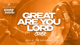 GREAT ARE YOU LORD - LIVE at The Gathering! | TG-WORSHIP Sessions