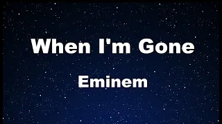 Karaoke♬ When I'm Gone - Eminem 【No Guide Melody】 Instrumental, Lyric