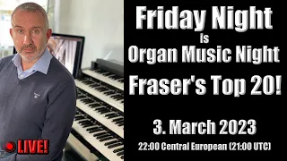 🔴 LIVE! Fraser's Top 20! | Friday Night is Organ Music Night | 3. March with the Gartshore Gang!