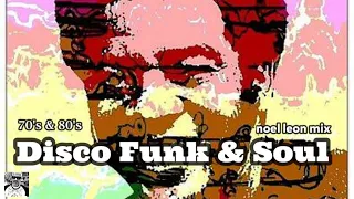 Classic 70's & 80's Funky Disco Soul Grooves Mix # 120 - Dj Noel Leon