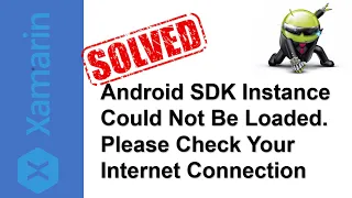 Xamarin - Android SDK Instance Could Not Be Loaded Please Check Your Internet Connection