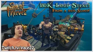 HUGE 180K LOOT STEAL! - Sea of Thieves!