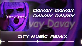 Davay Davay ( City Music Remix ) TikTok