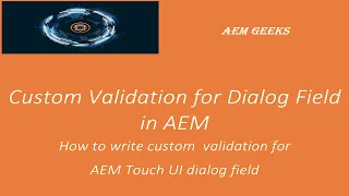 AEM Tutorial #15 | Custom Validation Concept| How to write Custom validation for dialog field in AEM