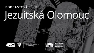 Podcastová série Jezuitská Olomouc #6: Studenti a učitelé jezuitské akademie