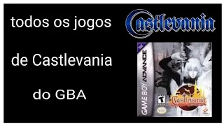 Todos os jogos de Castlevania lançados para gameboy advanced FT: @yatopoketuber