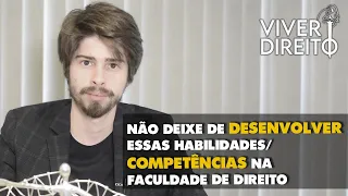 Não deixe de desenvolver essas habilidades/competências na faculdade de Direito