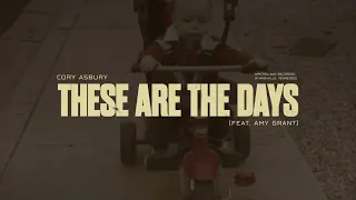 Cory Asbury, Amy Grant- These Are the Days (Listening Video)