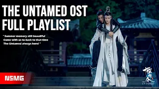 The Untamed OST Full Playlist ⎮ 17 wonderful songs show you the dramatic stories of The Untamed⎮NSMG