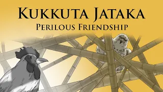 Perilous Friendship | Kukkuta Jataka | Animated Buddhist Stories