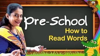 How To Read Words | Kindergarten Learning Videos For Kids | Pre School Educational Videos