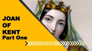 England's Bigamist Queen - Joan of Kent - Part One